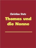 Ebook Thomas und die Nonne di Christine Stutz edito da Books on Demand