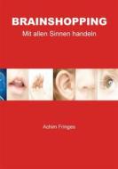 Ebook Brainshopping di Achim Fringes edito da Books on Demand