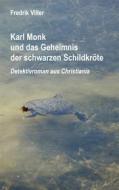 Ebook Karl Monk und das Geheimnis der schwarzen Schildkröte di Fredrik Viller edito da Books on Demand