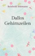 Ebook Dallos Gehirnzeilen di Reinhold Tebtmann edito da Books on Demand