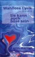 Ebook Wahllose Lyrik Band 6 di Karin Hartel edito da Books on Demand