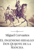 Ebook El ingenioso hidalgo Don Quijote de la Mancha di Miguel Cervantes edito da Miguel Cervantes
