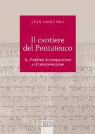 Ebook Il Cantiere del Pentateuco 1 di Jean-Louis Ska edito da EDB - Edizioni Dehoniane Bologna