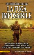 Ebook La fuga impossibile di Stephen Dando-Collins edito da Newton Compton Editori