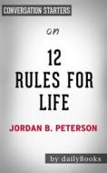 Ebook 12 Rules For Life: An Antidote to Chaos??????? by Jordan Peterson | Conversation Starters di dailyBooks edito da Daily Books