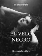 Ebook El velo negro di Charles Dickens edito da Greenbooks Editore