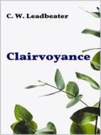 Ebook Clairvoyance di C. W. Leadbeater edito da GIANLUCA