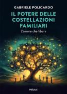 Ebook Il potere delle costellazioni familiari di Policardo Gabriele edito da Piemme