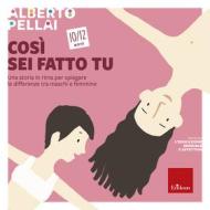 Ebook Così sei fatto tu - 10-12 anni di Pellai Alberto edito da Edizioni Centro Studi Erickson