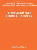 Ebook Responsabilità civile e penale della famiglia di P. Di Marzio, F. A.Genovese, A. Morace Pinelli, A. Manna, L. edito da Wolters Kluwer Italia