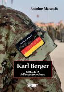 Ebook Karl Berger Soldato dell'esercito tedesco di Antoine Marasciò edito da Booksprint
