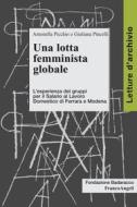 Ebook Una lotta femminista globale di Antonella Picchio, Giuliana Pincelli edito da Franco Angeli Edizioni