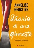 Ebook Diario di una ginnasta di Annelise Heurtier edito da Gallucci