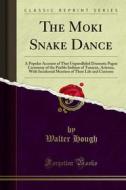 Ebook The Moki Snake Dance di Walter Hough edito da Forgotten Books