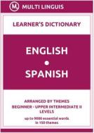 Ebook English-Spanish Learner's Dictionary (Arranged by Themes, Beginner - Upper Intermediate II Levels) di Multi Linguis edito da Multi Linguis