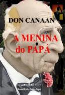 Ebook A Menina Do Papá di Don Canaan edito da Babelcube Inc.