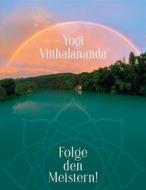Ebook Folge den Meistern! di Yogi Vitthalananda edito da Books on Demand