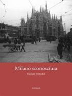 Ebook Milano sconosciuta di Paolo Valera edito da Ali Ribelli Edizioni