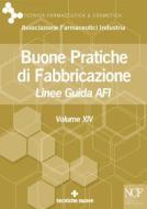 Ebook Buone Pratiche di Fabbricazione - Vol. XIV di AFI edito da Tecniche Nuove