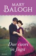 Ebook Due cuori in fuga (I Romanzi Emozioni) di Balogh Mary edito da Mondadori