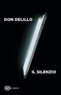 Ebook Il silenzio di DeLillo Don edito da Einaudi