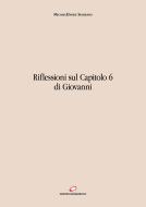 Ebook Riflessioni sul capitolo 6 di Giovanni di MichaelDavide Semeraro edito da Centro Eucaristico