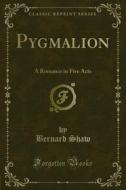 Ebook Pygmalion di Bernard Shaw edito da Forgotten Books