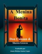 Ebook A Menina Bonita di Don Canaan, Shawn Graves edito da Babelcube Inc.