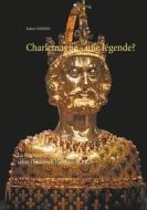 Ebook Charlemagne - une légende? di Robert Soisson edito da Books on Demand