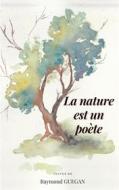 Ebook La nature est un poète di Raymond Guegan edito da Books on Demand