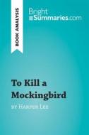 Ebook To Kill a Mockingbird by Harper Lee (Book Analysis) di Bright Summaries edito da BrightSummaries.com