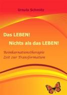 Ebook Das Leben! Nichts als das Leben! di Ursula Schmitz edito da Books on Demand