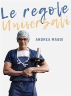 Ebook Le regole universali di Andrea Maggi edito da Andrea Maggi