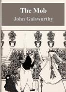 Ebook The Mob di John Galsworthy edito da Freeriver Publishing