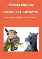 Ebook Cavalli e ronzini di Michela Pugliese edito da Youcanprint