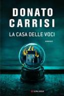Ebook La casa delle voci di Donato Carrisi edito da Longanesi