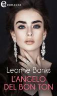 Ebook L angelo del bon ton (eLit) di Leanne Banks edito da HarperCollins Italia