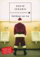 Ebook Holidays on Ice (Versione italiana) di Sedaris David edito da Mondadori