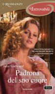 Ebook Padrona del suo cuore (I Romanzi Introvabili) di Garwood Julie edito da Mondadori
