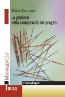 Ebook La gestione della complessità nei progetti di Mario Damiani edito da Franco Angeli Edizioni