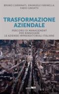 Ebook Trasformazione aziendale di Bruno Carminati, Emanuele Farinella, Fabio Gnoato edito da Guerini Next