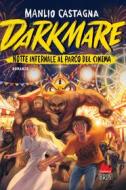 Ebook Darkmare. Notte infermale al parco del cinema di Manlio Castagna edito da Gallucci