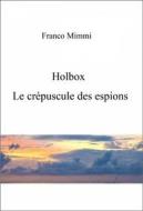 Ebook Holbox: Le Crépuscule Des Espions. di Franco Mimmi edito da Babelcube Inc.