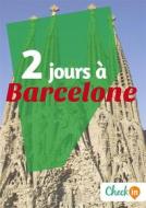 Ebook 2 jours à Barcelone di Géraldine Rigot, Astrid Ferriere edito da Check-in guide