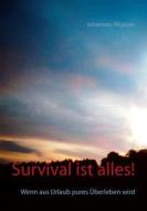 Ebook Survival ist alles! di Johannes Allgäuer edito da Books on Demand