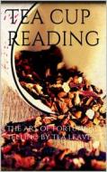 Ebook Tea cup reading di AA. VV. edito da Books on Demand