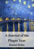 Ebook A Journal of the Plague Year di Daniel Defoe edito da Freeriver Publishing