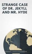 Ebook Strange Case Of Dr. Jekyll And Mr. Hyde di Robert Louis Stevenson edito da ALI MURTAZA