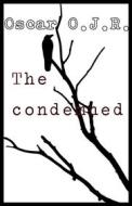Ebook The condemned di Oscar O.J.R. edito da Publisher s20109