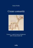 Ebook Creare comunità di Paolo Pirillo edito da Viella Libreria Editrice